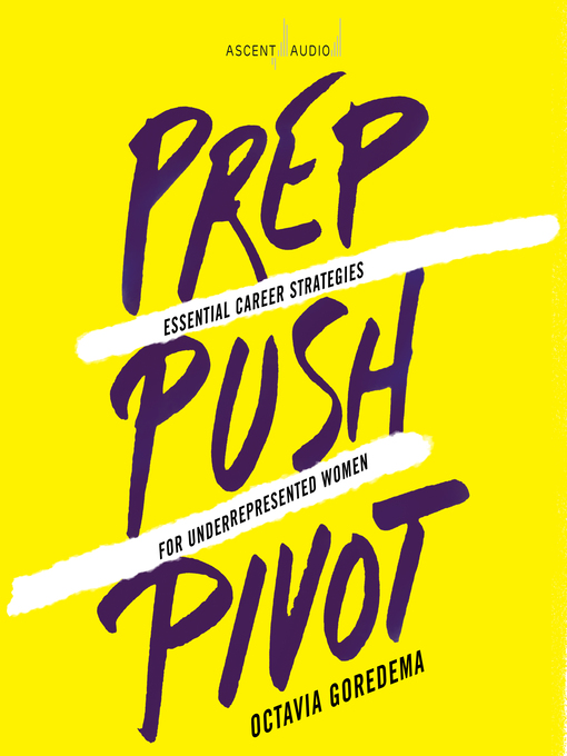 Book jacket for Prep, push, pivot : Essential career strategies for underrepresented women